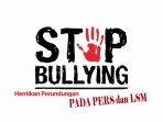 Hentikan perundungan pada insan pers dan LSM